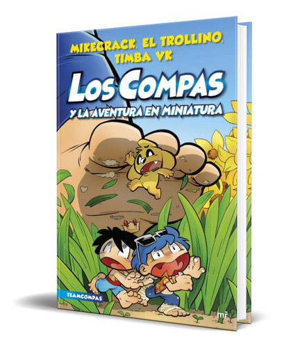 Los Compas Vol.8, De Mikecrack,el Trollino,timba Vk. Editorial Martinez Roca, Tapa Dura En Español, 2022