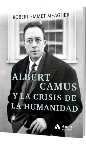 Albert Camus Y La Crisis De La Humanidad - R. E. Meagher