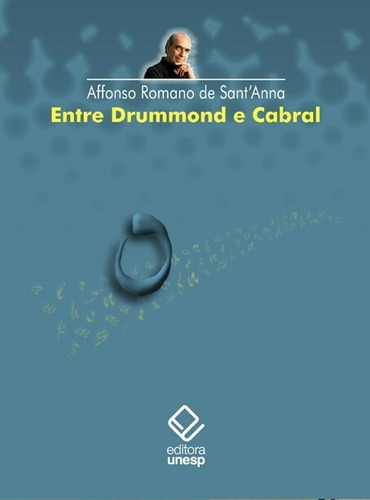 Entre Drummond e Cabral, de Sant'anna, Affonso Romano de. Fundação Editora da Unesp, capa mole em português, 2014