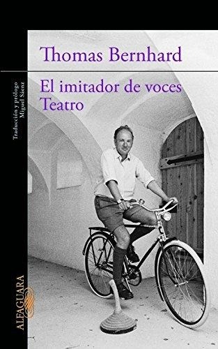 Imitador De Voces, El, De Bernhard, Thomas. Editorial Alfaguara, Tapa Blanda, Edición 1 En Español