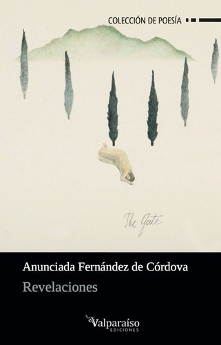 Revelaciones, de FERNÁNDEZ DE CÓRDOVA, ANUNCIADA. Editorial VALPARAÍSO EDICIONES, tapa blanda en español