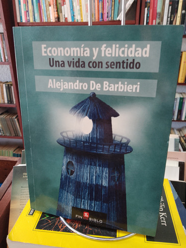 Economía Y Felicidad. Alejandro De Barbieri 