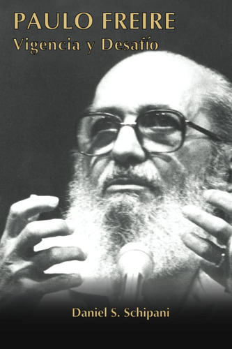 Libro Paulo Freire Vigencia Y Desafío Pedagogía Crítica Par