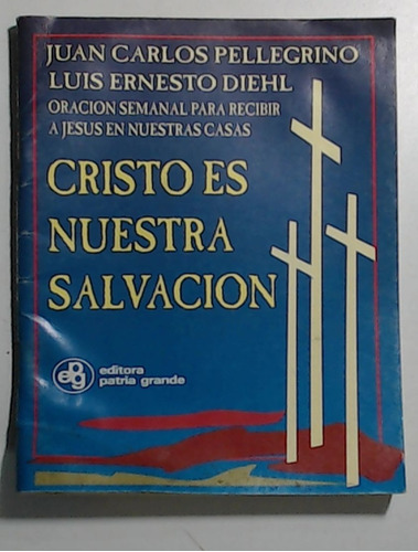 Cristo Es Nuestra Salvacion  - Pellegrino, Diehl