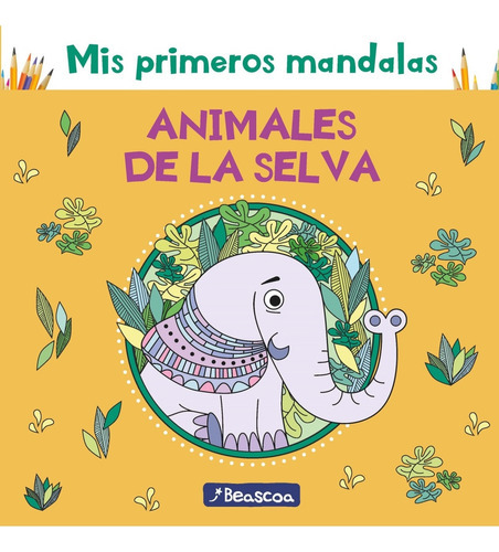 Mis Primeros Mandalas - Animales Selva 