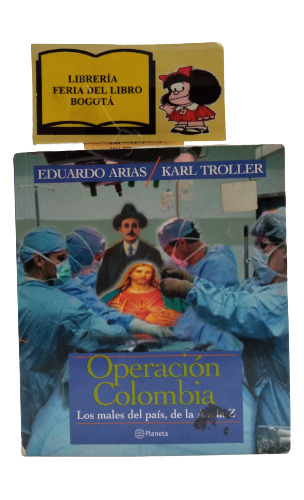 Operación Colombia - Eduardo Arias - Planeta - 2003