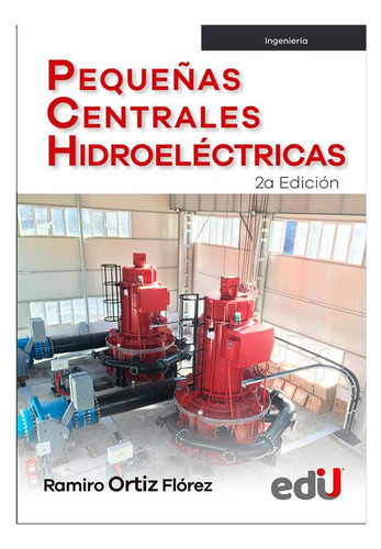 Libro Pequeñas Centrales Hidroeléctricas (2­­ª Edición)