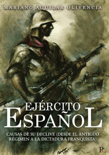 Libro: Ejército Español. Causas De Su Declive.: (del Antiguo