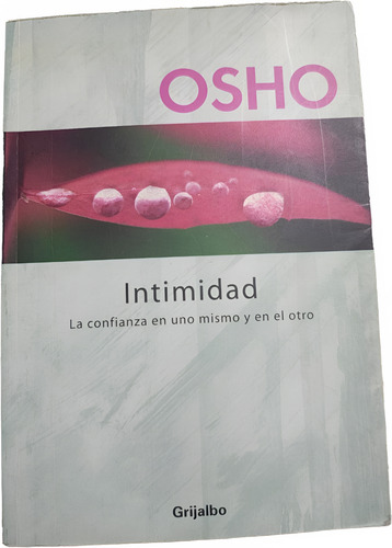 Intimidad: La Confianza En Uno Mismo - Osho, Grijalbo (Usado)