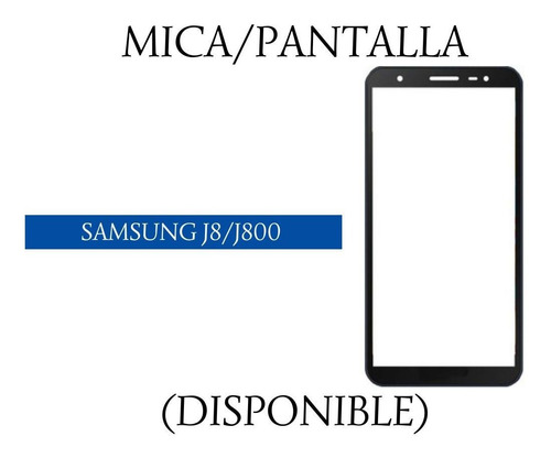 Mica Pantalla Samsung Galaxy  J800 - J8.