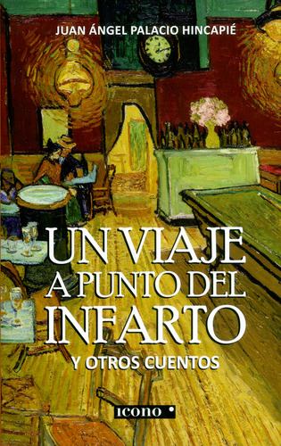 Un viaje a punto del infarto, de Juan Ángel Palacio Hincapié. Serie 9585472259, vol. 1. Editorial Codice Producciones Limitada, tapa blanda, edición 2019 en español, 2019