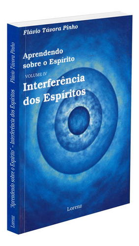 Aprendendo Sobre O Espírito - Vol. Iv - Interferência Dos Espíritos: Não Aplica, De : Flávio Távora Pinho. Editorial F.v. Lorenz, Tapa Mole En Português, 2003