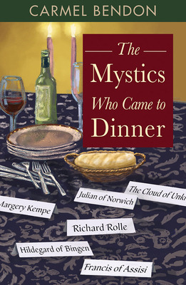 Libro The Mystics Who Came To Dinner - Bendon, Carmel