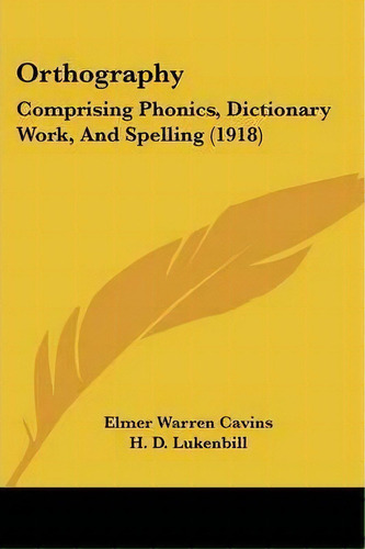 Orthography, De Elmer Warren Cavins. Editorial Kessinger Publishing, Tapa Blanda En Inglés