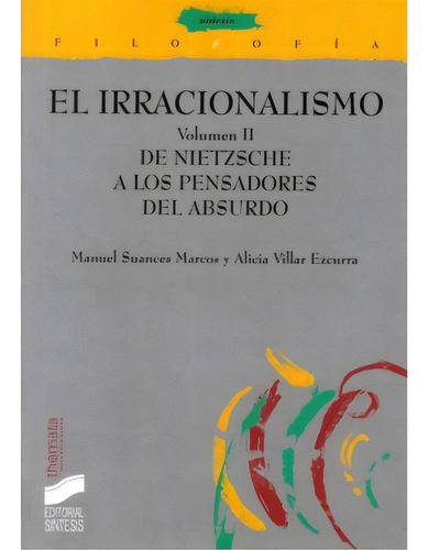 El Irracionalismo. De Nietzsche A Los Pensadores Del Absurd, De Manuel Suances Marcos. 8477387305, Vol. 1. Editorial Editorial Promolibro, Tapa Blanda, Edición 2004 En Español, 2004