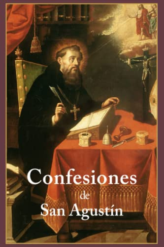 Las Confesiones De San Agustin (ilustrado Y Traducido): Un V