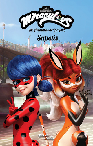 Miraculous. Las aventuras de Ladybug. Sapotis, de Miraculous. Serie Miraculous Editorial Planeta Infantil México, tapa blanda en español, 2021