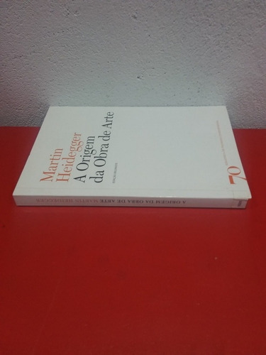 Livro: A Origem Da Obra De Arte - Martin Heidegger - 2010
