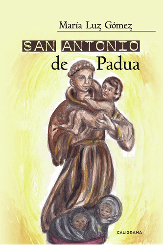 Libro San Antonio De Padua (caligrama) (spanish Edition Lbm5