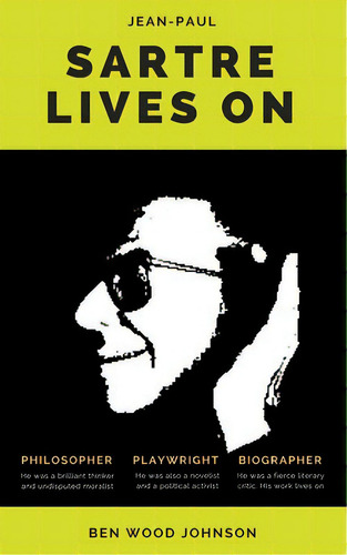 Sartre Lives On, De Johnson, Ben Wood. Editorial Lightning Source Inc, Tapa Blanda En Inglés