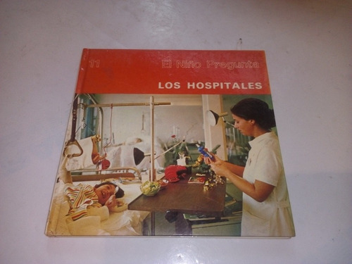 Libro Antiguo 1979 El Niño Pregunta Los Hospitales Núm. 11