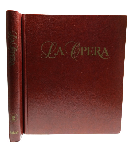 La Ópera - 2 Volumenes - Editorial Salvat - 1988 - Tapa Dura