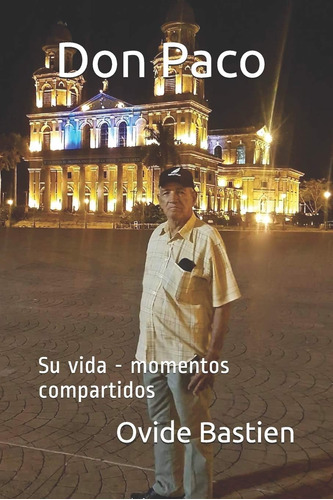 Libro: Don Paco: Su Vida - Momentos Compartidos (spanish Edi