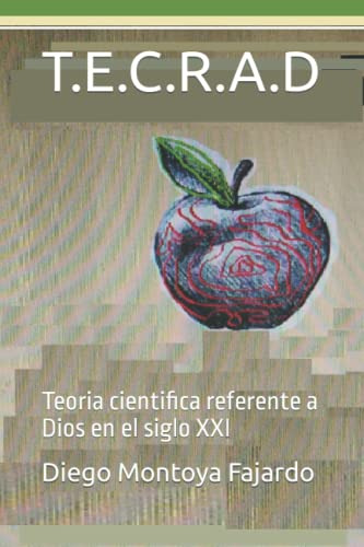 T E C R A D: Teoria Cientifica Referente A Dios En El Siglo