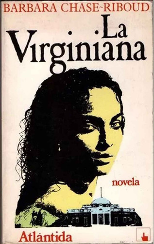 La Virginiana - Bárbara Chase- Riboud - Libro *