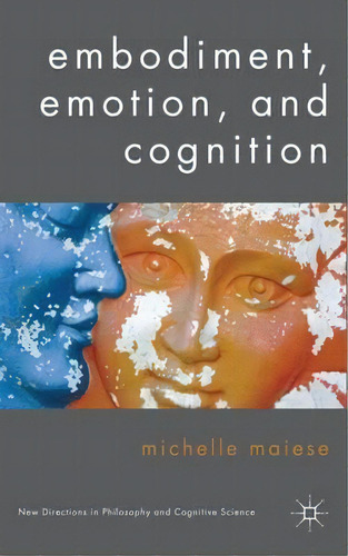 Embodiment, Emotion, And Cognition, De Michelle Maiese. Editorial Palgrave Macmillan, Tapa Dura En Inglés