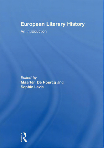 European Literary History: An Introduction, De De Pourcq, Maarten., Vol. 1. Editorial Routledge, Tapa Dura En Inglés