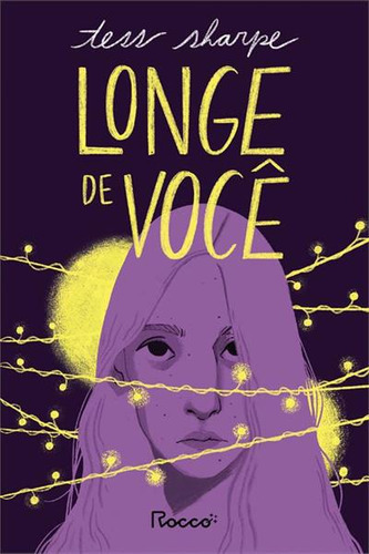 Longe De Voce - 1ªed.(2023), De Tess Sharpe. Editora Rocco, Capa Mole, Edição 1 Em Português, 2023