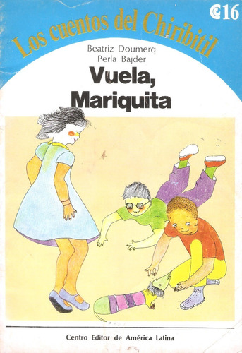 Vuela, Mariquita. Los Cuentos Del Chiribitil 1°edición Ceal