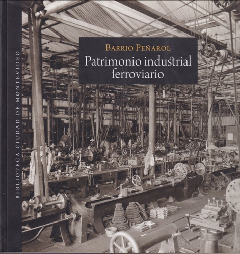 Barrio Peñarol Patrimonio Industrial Ferroviario 