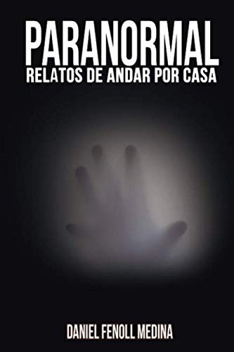 Paranormal: Relatos De Andar Por Casa