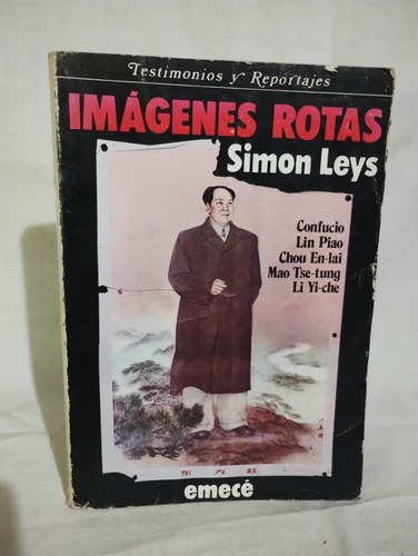 Imágenes Rotas - Simon Leys - Emecé Testimonios Y Reportajes
