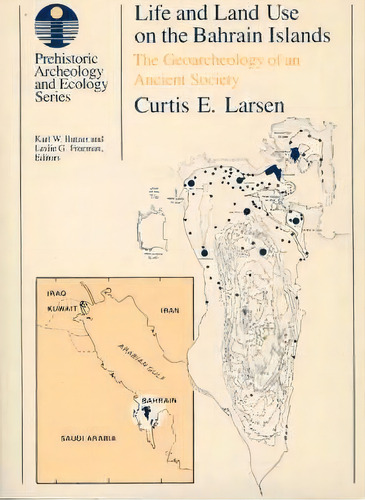 Life And Land Use On The Bahrain Islands, De Curtis E. Larsen. Editorial University Chicago Press, Tapa Blanda En Inglés