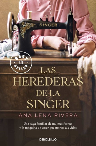 Las Herederas De La Singer, De Lena Rivera, Ana. Editorial Debolsillo, Tapa Blanda En Español, 2022