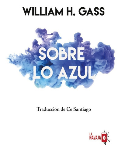 Sobre Lo Azul. William Gass. La Navaja Suiza