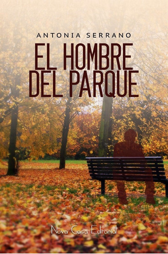 El Hombre Del Parque, De Serrano, Antonia. Nova Casa Editorial, Tapa Blanda En Español