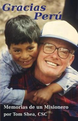 Libro Gracias Peru : Memorias De Un Misionero - Tom Shea ...