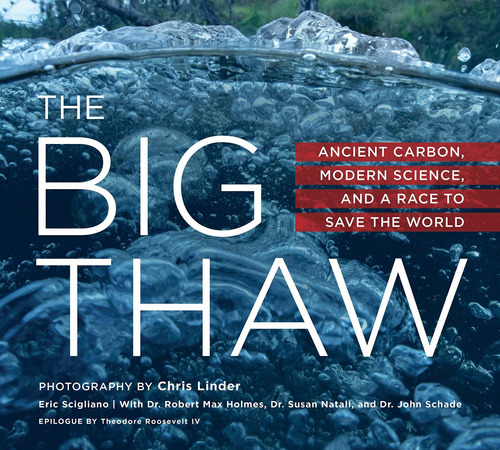 Libro The Big Thaw: Ancient Carbon, Modern Science, And A