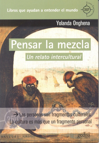 Pensar la mezcla: Un relato intercultural, de Onghena, Yolanda. Serie 360° Claves Contemporáneas Editorial Gedisa en español, 2014