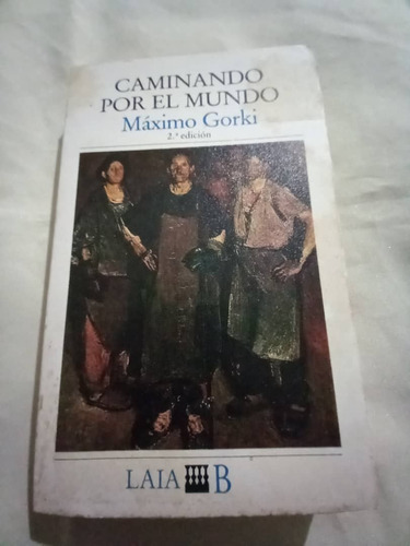 Laia B - Caminando Por El Mundo - Maximo Gorki