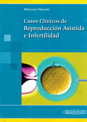 Casos Clínicos De Reproducción Asistida E Infertilidad, De Matorras - Remohí. Editorial Médica Panamericana, Tapa Blanda En Español