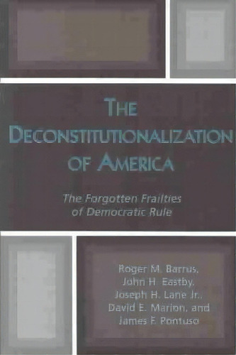 The Deconstitutionalization Of America, De Roger M. Barrus. Editorial Lexington Books, Tapa Blanda En Inglés