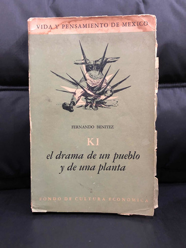 Ki, El Drama De Un Pueblo Y Una Planta, Fernando Benitez.