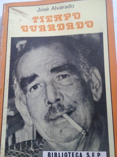 Libro Antiguo 1976 Tiempo Guardado José Alvarado 1ra Edición