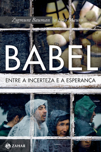 Babel: Entre a incerteza e a esperança, de Bauman, Zygmunt. Editora Schwarcz SA, capa mole em português, 2016