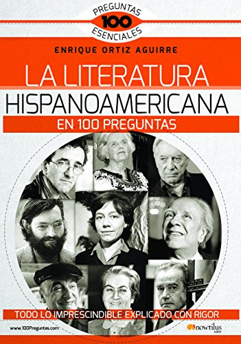 La Literatura Hispanoamericana En 100 Preguntas -100 Pregunt